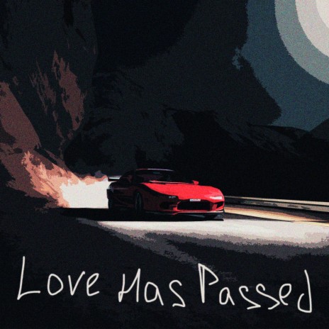 Love Has Passed