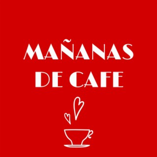 Mañanas De Cafe
