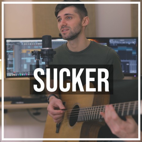 Sucker (Acoustic) | Boomplay Music