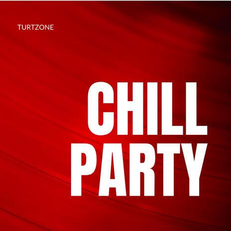 Chill Party | Boomplay Music