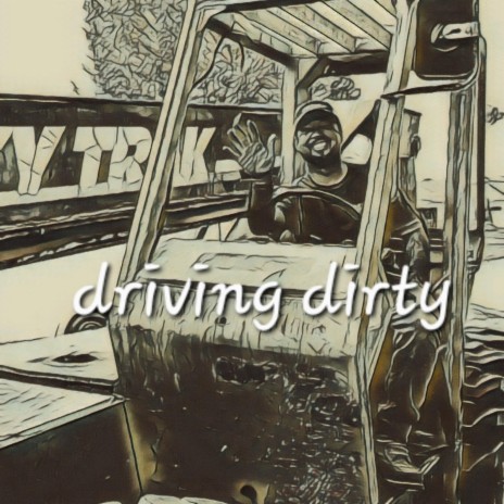 Drivin Dirty