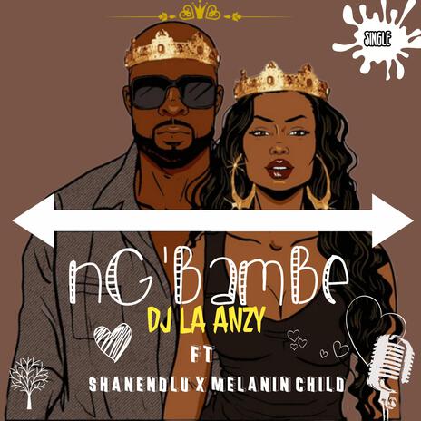 Ng'bambe ft. Shanendlu, Melanin Child & Spectrodrvmz | Boomplay Music