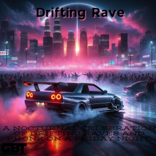 DRIFTING RAVE