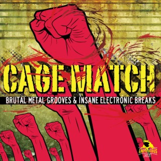 Cage Match: Brutal Metal Grooves & Insane Electronic Breaks