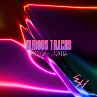 Various Tracks 2012-2018