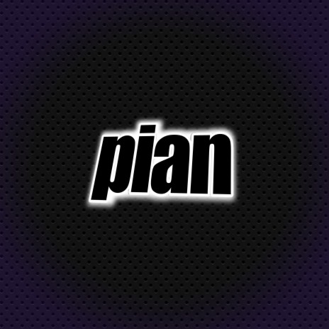Pian | Boomplay Music