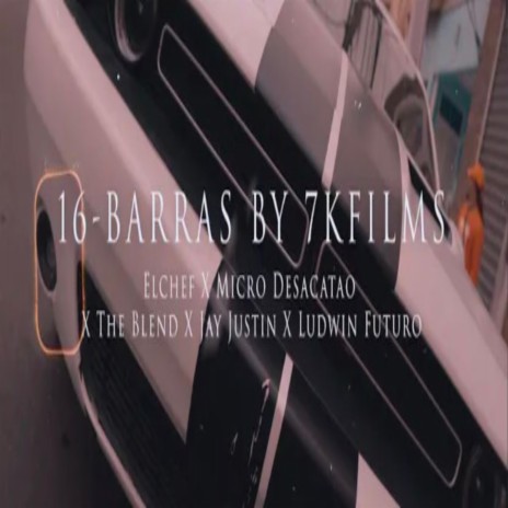 16 Barras ft. The Blend RD, El Chef, Ludwin Futuro & Jay Justin