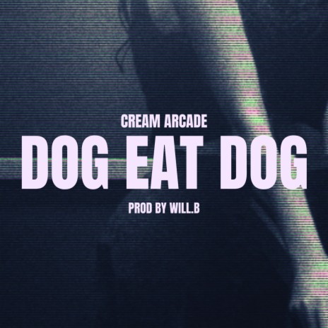 Dog Eat Dog | Boomplay Music