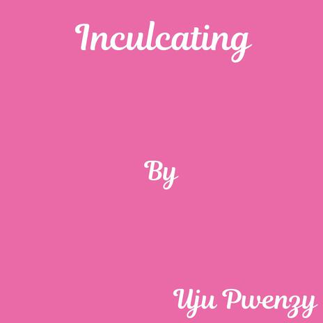 Inculcating | Boomplay Music