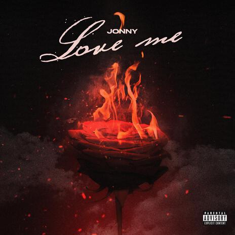 Love me | Boomplay Music