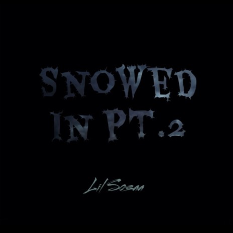 Snowed In Pt. 2