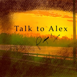 Talk to Alex