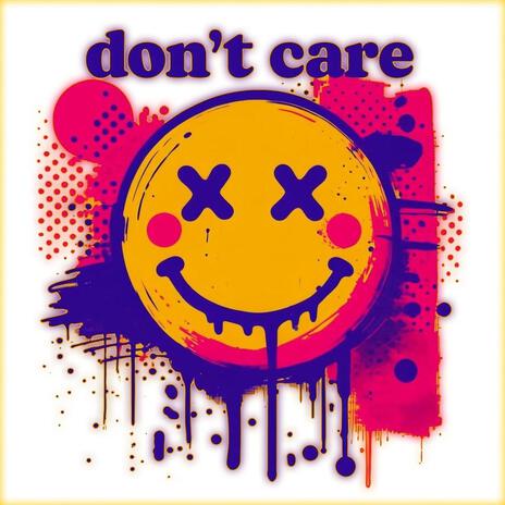 Dont Care | Boomplay Music