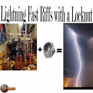 Lightning Fast Riffs with a Locknut