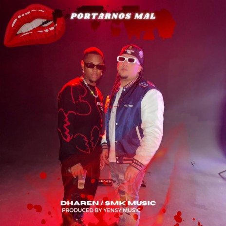 PORTARNOS MAL ft. SMK MUSIC | Boomplay Music