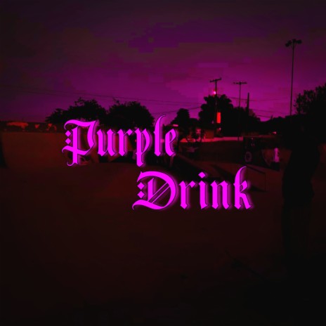 Purple Drink | Boomplay Music