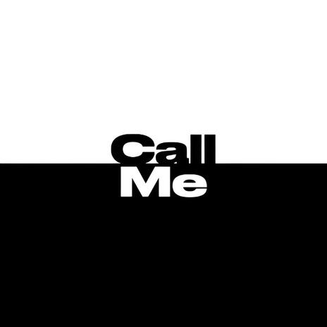 Call Me | Boomplay Music