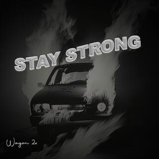 Stay Strong