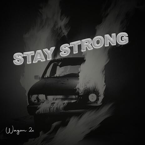 Stay Strong | Boomplay Music