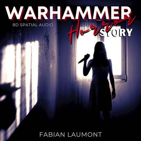 Warhammer Horror Story (8D Spatial Audio) | Boomplay Music