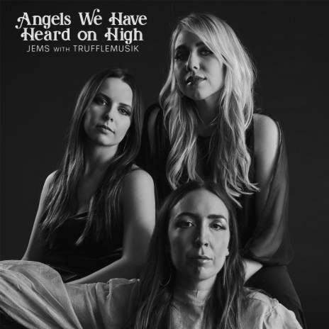 Angels We Have Heard on High ft. Trufflemusik | Boomplay Music