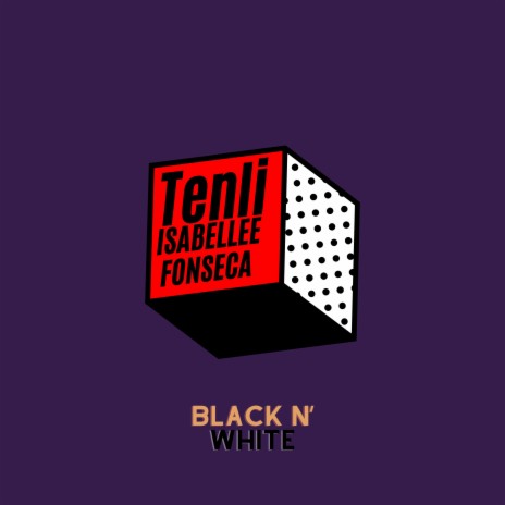 Black N’ White ft. ISABELLEE FONSECA | Boomplay Music