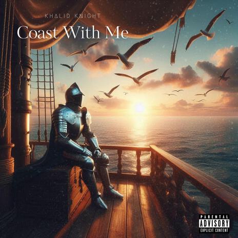 Coast With Me | Boomplay Music