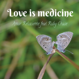 Love is medicine