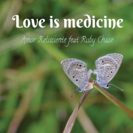 Love is medicine ft. Ruby Chase | Boomplay Music