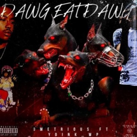 Dawg Eat Dawg ft. Yoink_Wp | Boomplay Music