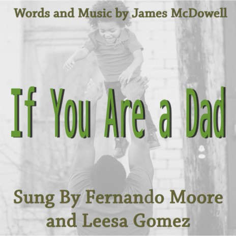 If You Are a Dad ft. Leesa Gomez | Boomplay Music