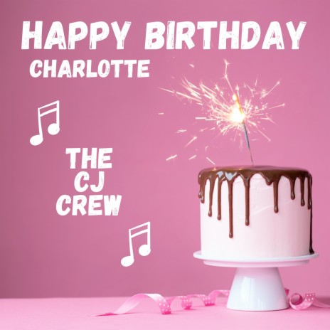 Happy Birthday Charlotte | Boomplay Music