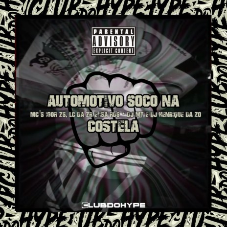 AUTOMOTIVO SOCO NA COSTELA ft. DJ HENRIQUE DA ZO & DJ MT | Boomplay Music