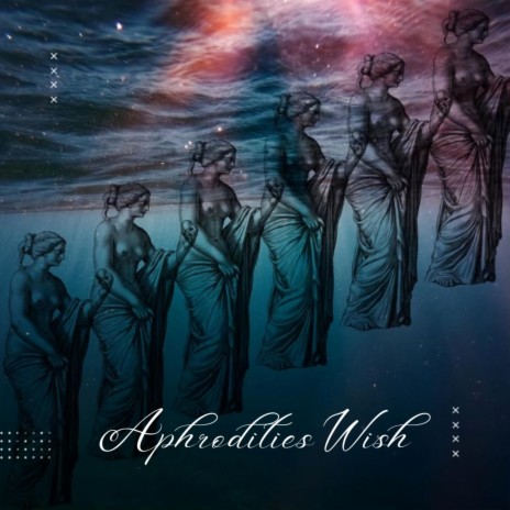 Aphrodities Wish ft. Aaron Sawyer & Just Cassell | Boomplay Music