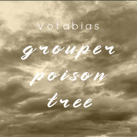 grouper poison tree (feat. tonyjesusxo) | Boomplay Music