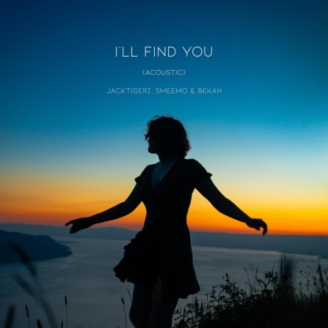 I'll Find You (Acoustic) ft. Smeemo & Bekah