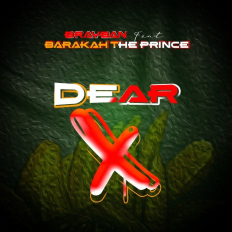 Dear X ft. Barakah The Prince | Boomplay Music