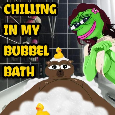 CHILLING IN MY BUBBEL BATH