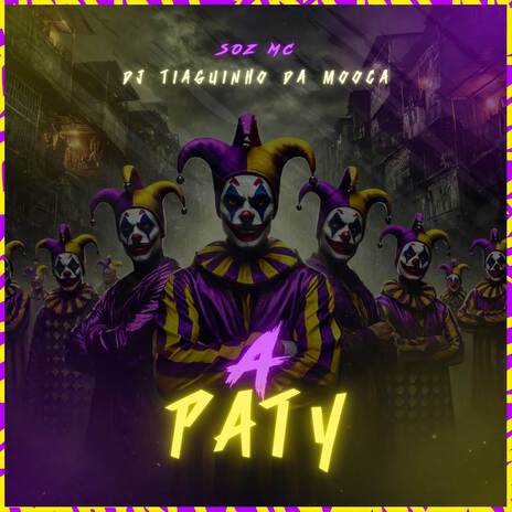 A Paty ft. DJ Tiaguinho da Mooca | Boomplay Music