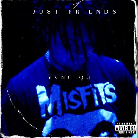 JUST FRIENDS | Boomplay Music