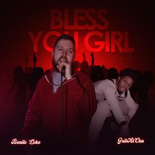 Bless You Girl ft. GritAtCha lyrics | Boomplay Music