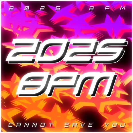 2025 BPM CANNOT SAVE YOU (Game Ver.) | Boomplay Music