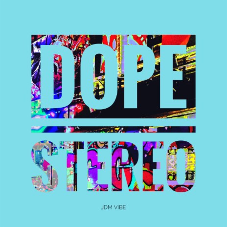 Dope Stereo | Boomplay Music