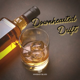 Downhearted Drift