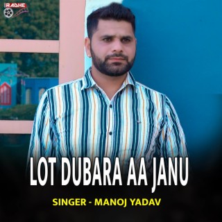 Lot Dubara Aa Janu