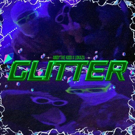 GLITTER ft. LoKaZa | Boomplay Music