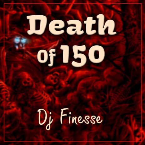 Death of 150 (feat. Shootashellz) | Boomplay Music