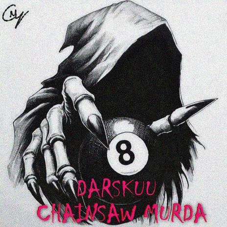 CHAINSAW MURDA ft. Chainsaw Murda | Boomplay Music