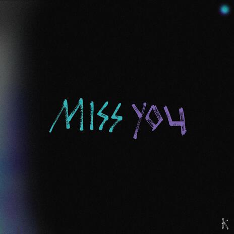 Miss You | Boomplay Music