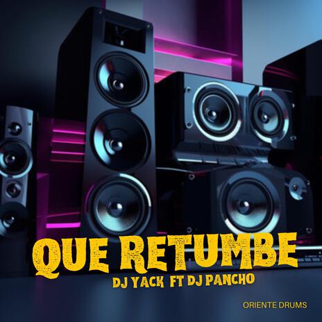 Que Retumbe ft. DJ Pancho | Boomplay Music